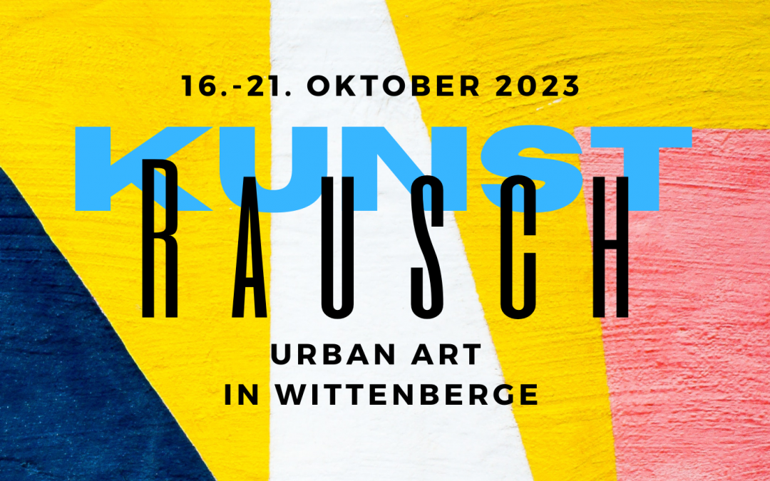 Kunstrausch – Urban Art in Wittenberge: 6 Fassaden, 6 Motive