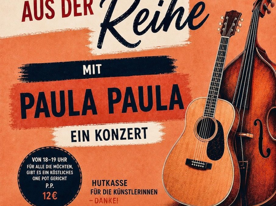 Ein Abend aus der Reihe : …mit PAULA PAULA !